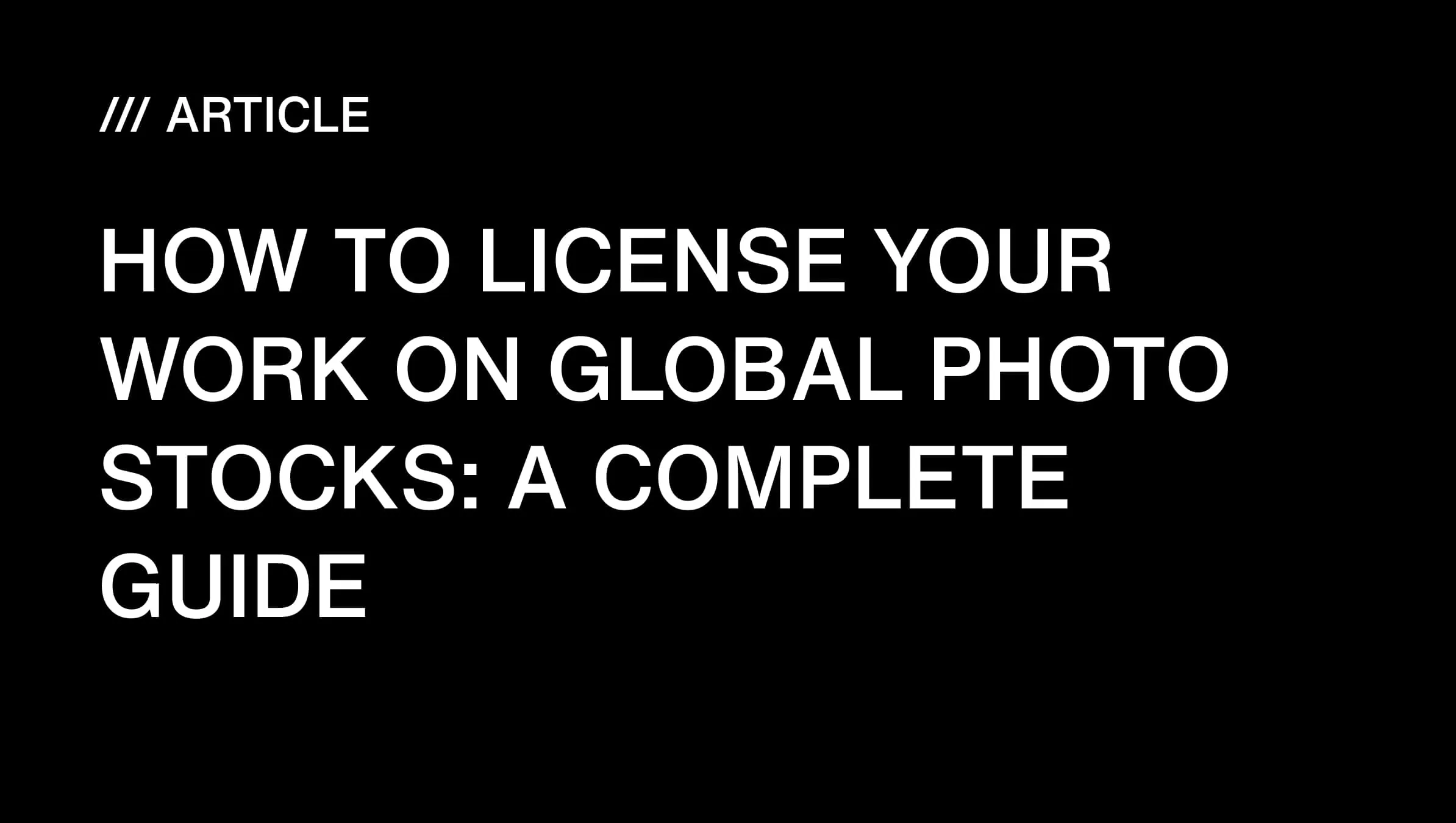 How to License Your Work on Global Photo Stocks: A Complete Guide