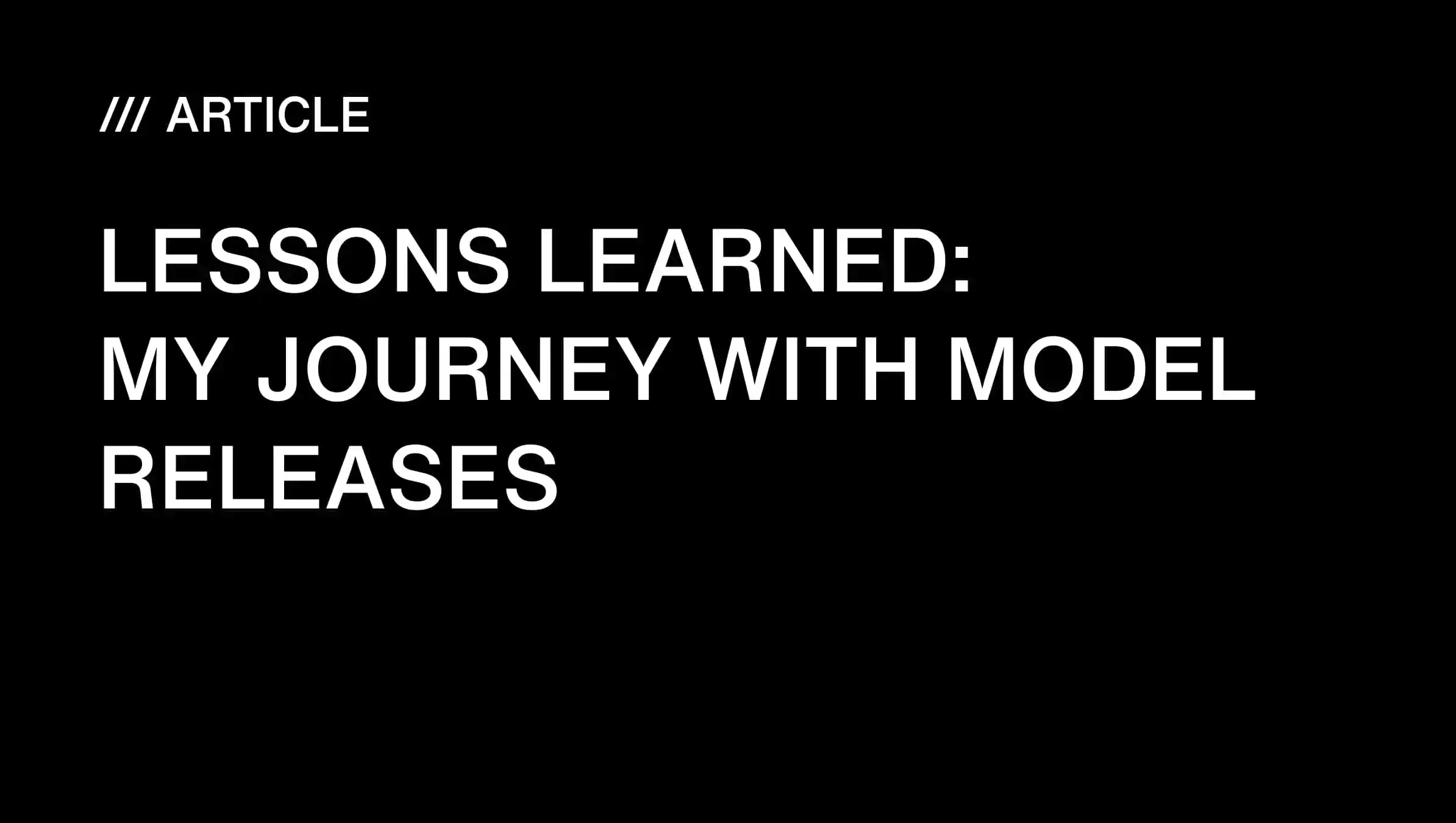 Lessons Learned: My Journey with Model Releases